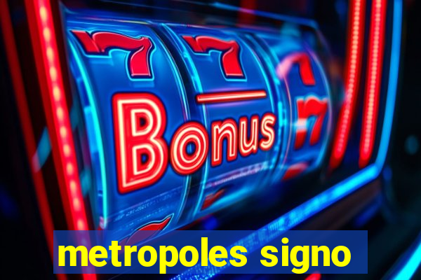 metropoles signo